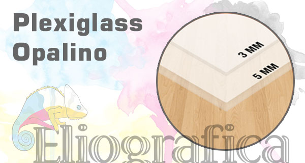 Eliografica :: Stampa su Plexiglass Opalino